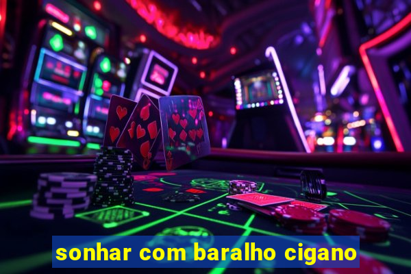 sonhar com baralho cigano